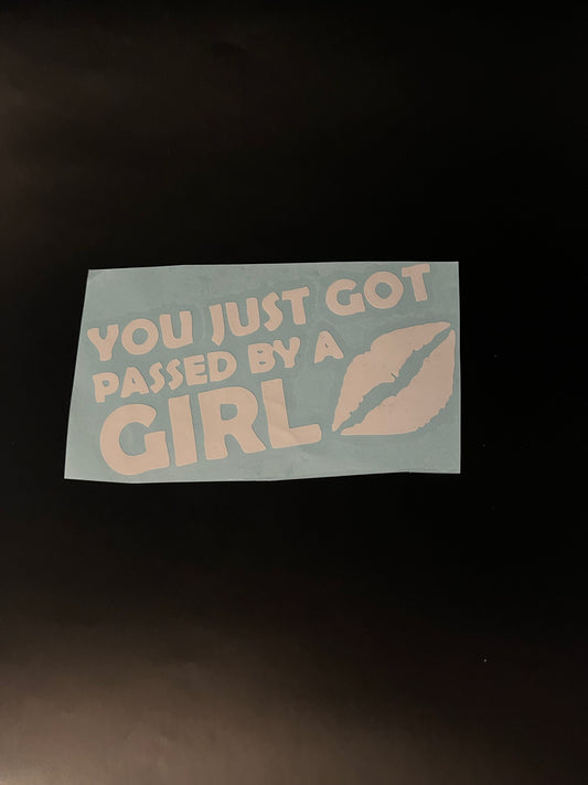 You Just Got Passed By A Girl - Make Life Worth Living